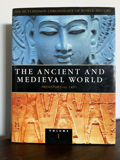 The Hutchinson Chronology of World History Volume I The Ancient and Medieval World Prehistory-AD 1491