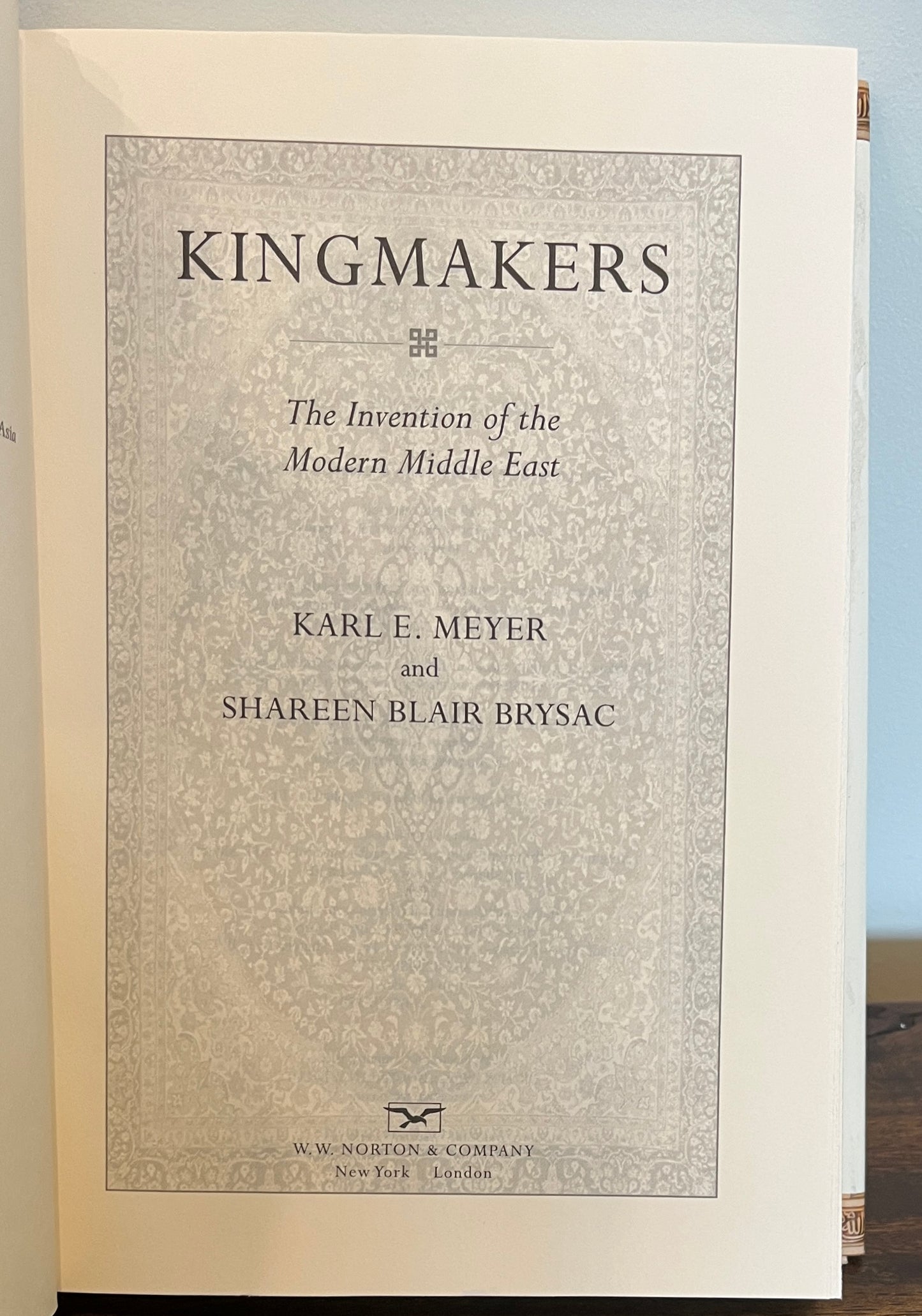 Kingmakers: The Invention of the Modern Middle East by Karl E. Meyer & Shareen Blair Brysac HC/DJ