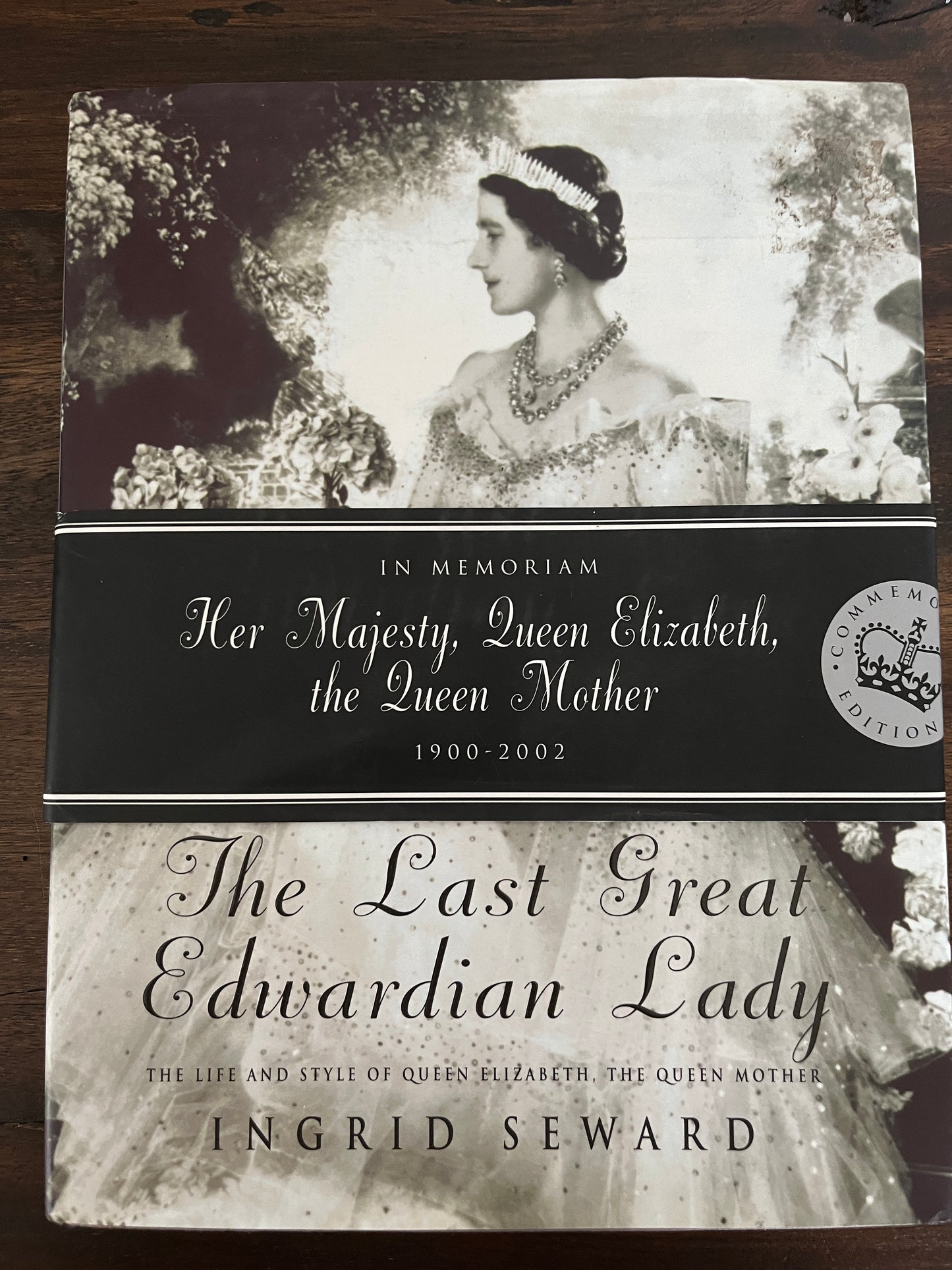 The Last Edwardian Lady: The Life and Style of Queen Elizabeth, the Queen Mother by Ingrid Seward