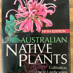Australian Native Plants, Cultivation, Use in Landscaping, Propagation, 5th Ed. by Wrigley & Fagg