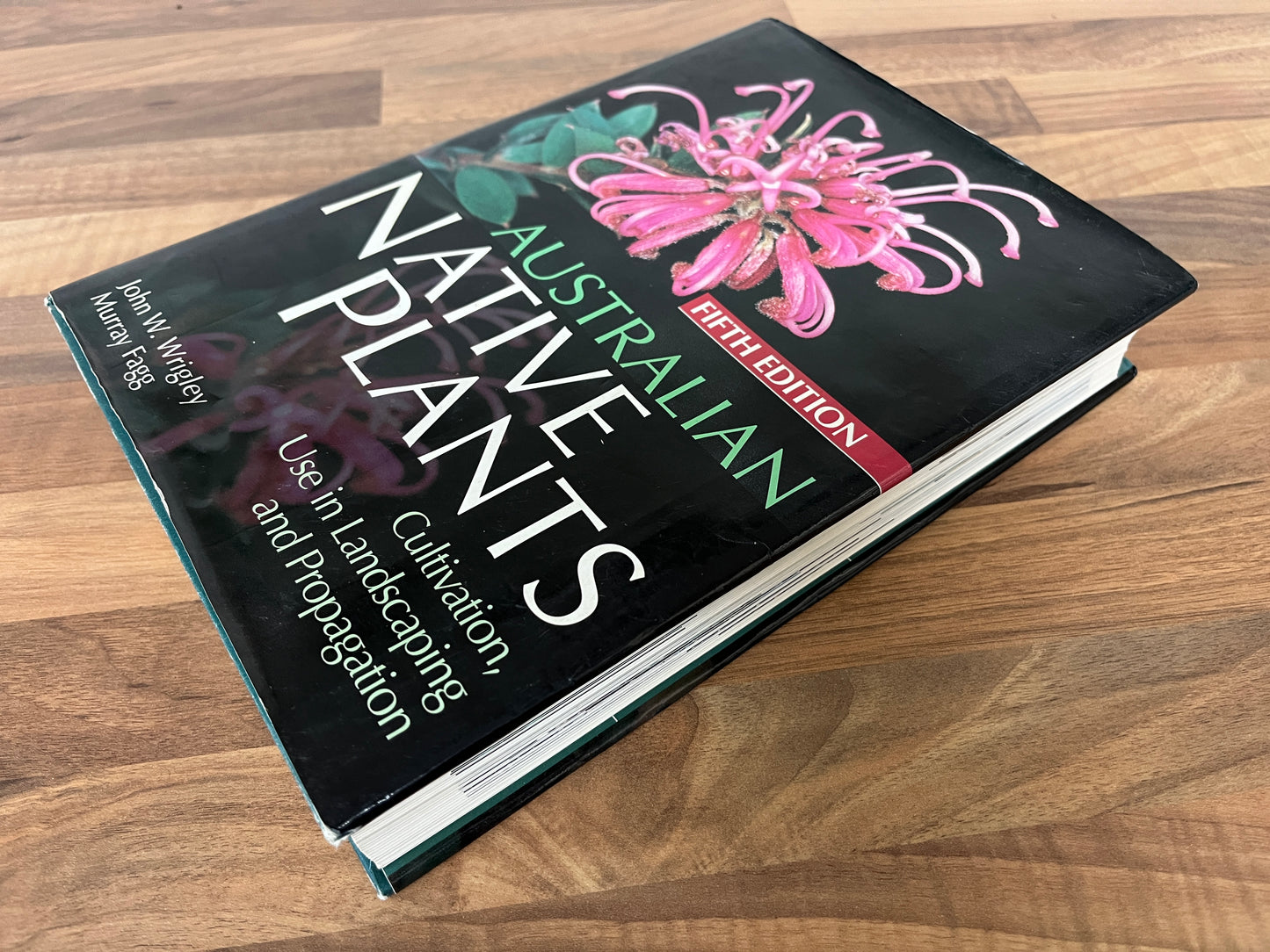 Australian Native Plants, Cultivation, Use in Landscaping, Propagation, 5th Ed. by Wrigley & Fagg