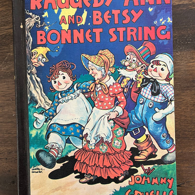 Raggedy Ann and Betsy Bonnet String by Johnny Gruelle, Hardcover (Bobbs Merrill, 1960)