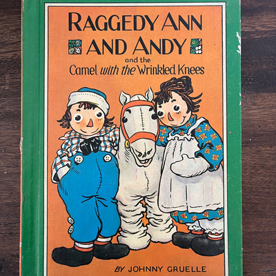 Raggedy Ann and Andy and the Camel with the Wrinkled Knees by Johnny Gruelle, Hardcover (Bobbs Merrill, 1960)