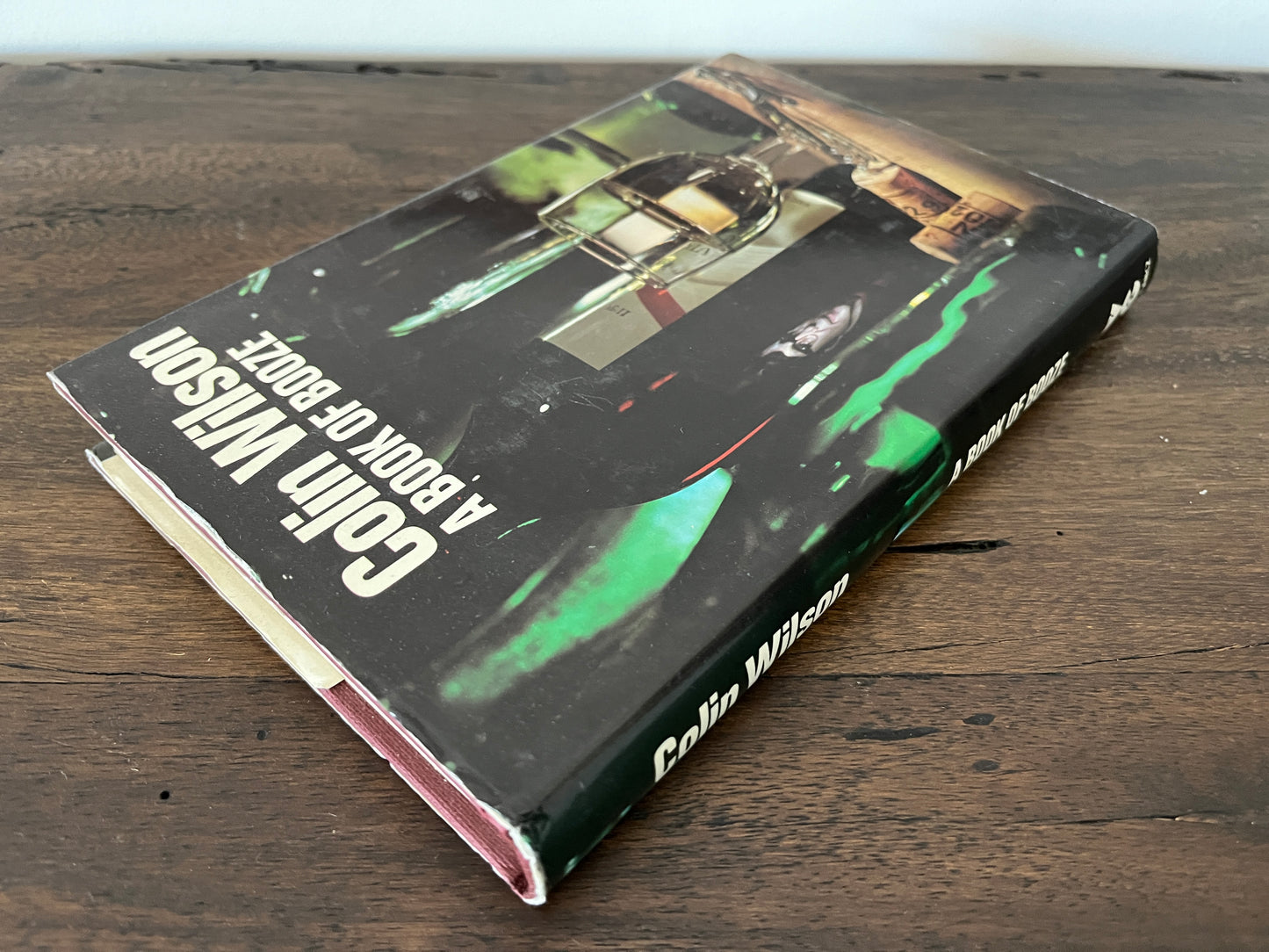 A Book of Booze by Colin Wilson Hardcover/Dust Jacket, First Edition, 1974
