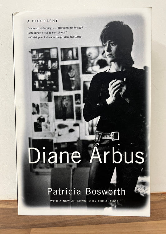Diane Arbus: A Biography by Patricia Bosworth