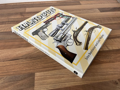 HANDGUN: From Matchlock to Laser-sighted Weapon by John  Batchelor & John Walter