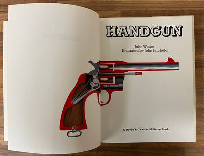 HANDGUN: From Matchlock to Laser-sighted Weapon by John  Batchelor & John Walter