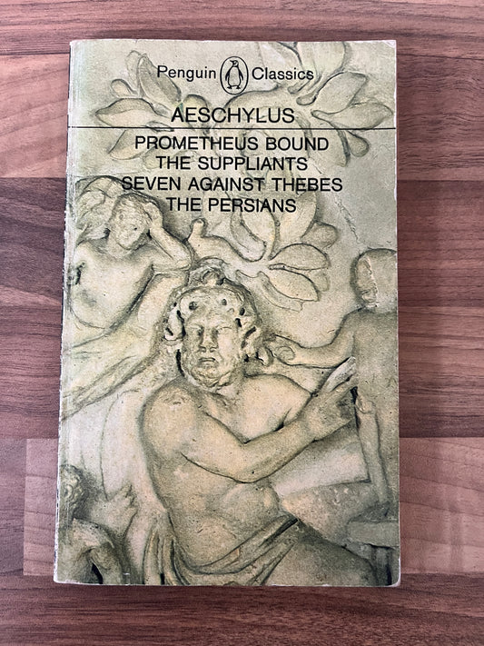 Prometheus Bound, Suppliants, Seven against Thebes, Persians by Aeschylus