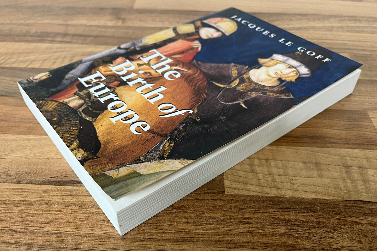 The Birth of Europe 400-1500 by Jacques Le Goff