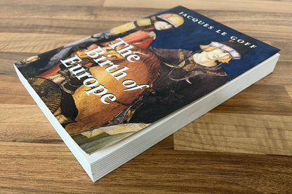 The Birth of Europe 400-1500 by Jacques Le Goff