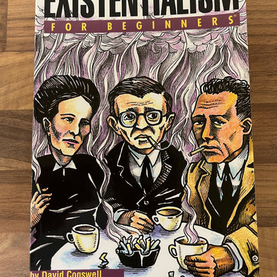 Existentialism for Beginners by David Cogswell, Illustrations Joe Lee