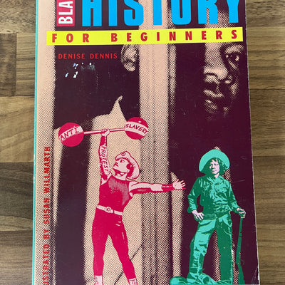 Black History for Beginners (No. 24), First edition by Denise Dennis, Illustrations Susan Willmarth