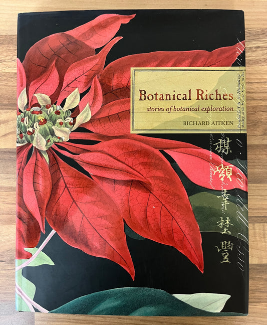 Botanical Riches: Stories Of Botanical Exploration by Richard Aitken HC/DJ