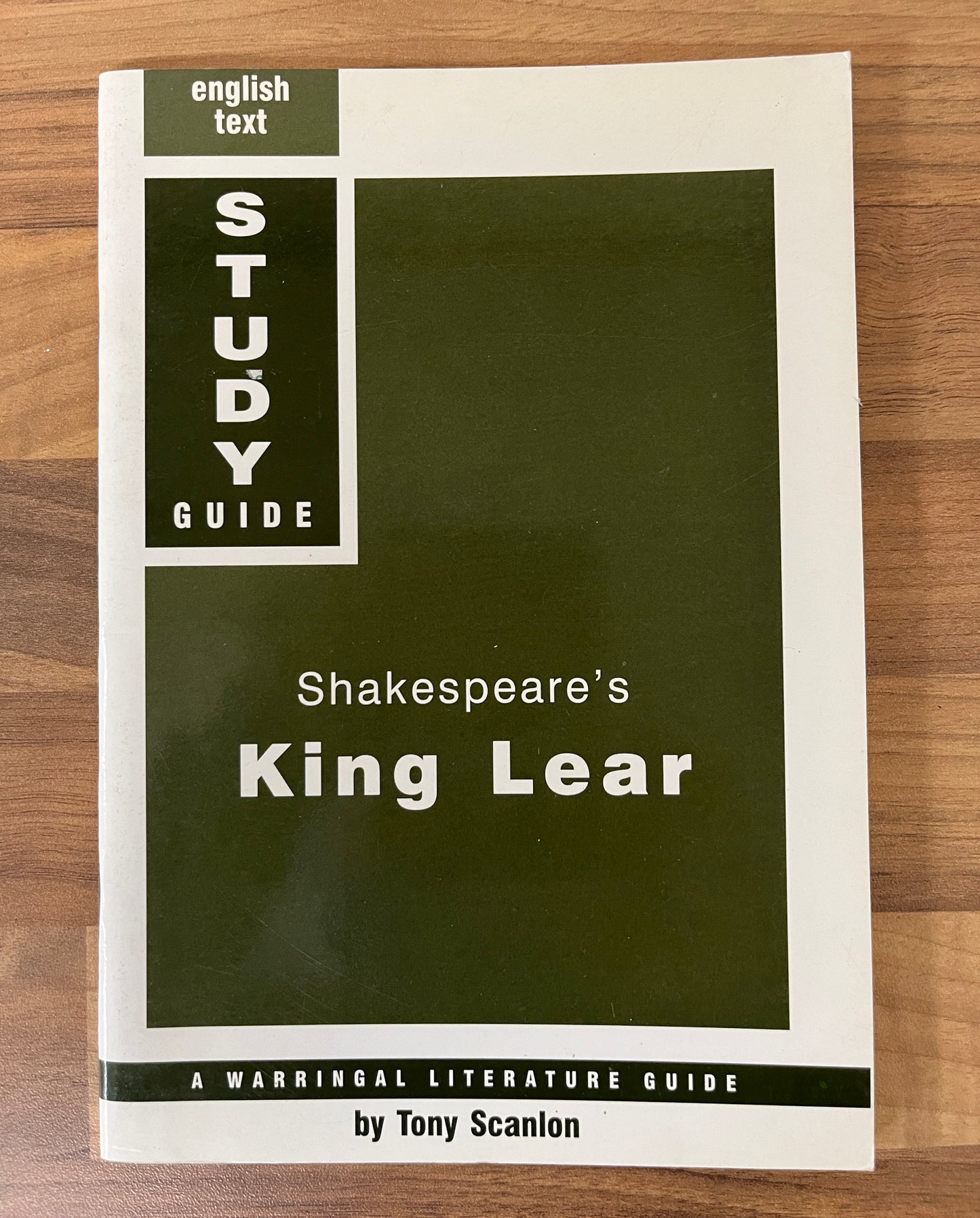 English Text Study Guide: Shakespeare's King Lear by Tony Scanlon (Warringal Literature Guide)