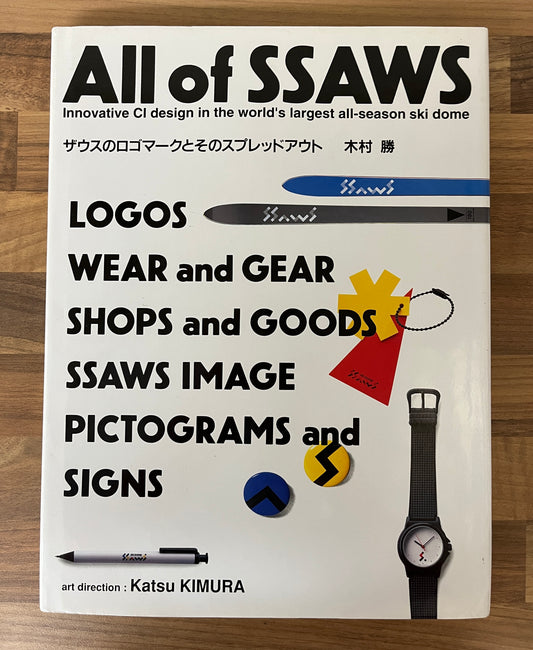 All of Ssaws: Innovative CI design in the world's largest all-season ski dome by Katsu Kimura (1994, Hardcover)