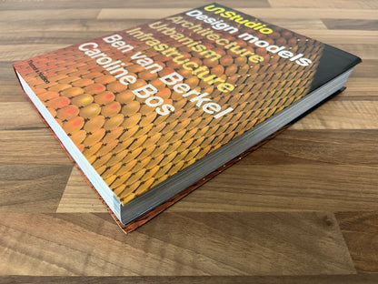 UN Studio Design models: Architecture, Urbanism, Infrastructure by Ben van Berkel & Caroline Bos