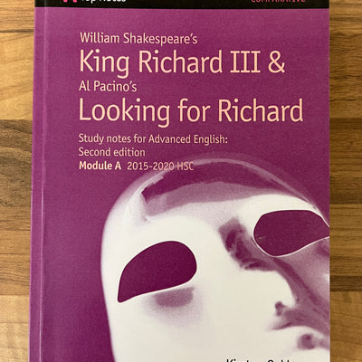 Top Notes King Richard III & Al Pacino's Looking for Richard Advanced English Module A 2015-2020 HSC