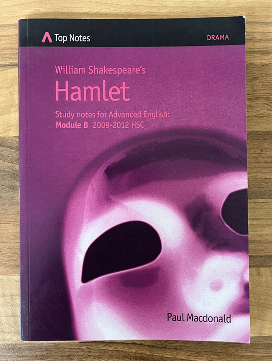Top Notes: William Shakespeare’s Hamlet, HSC Advanced English Module B 2009-2012