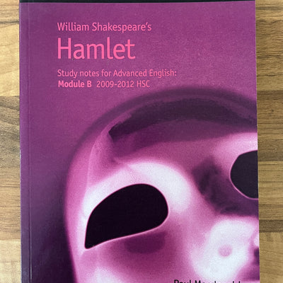 Top Notes: William Shakespeare’s Hamlet, HSC Advanced English Module B 2009-2012