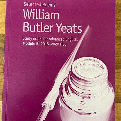 Top Notes: William Butler Yeats' Poetry, HSC Advanced English Module B 2015-2020
