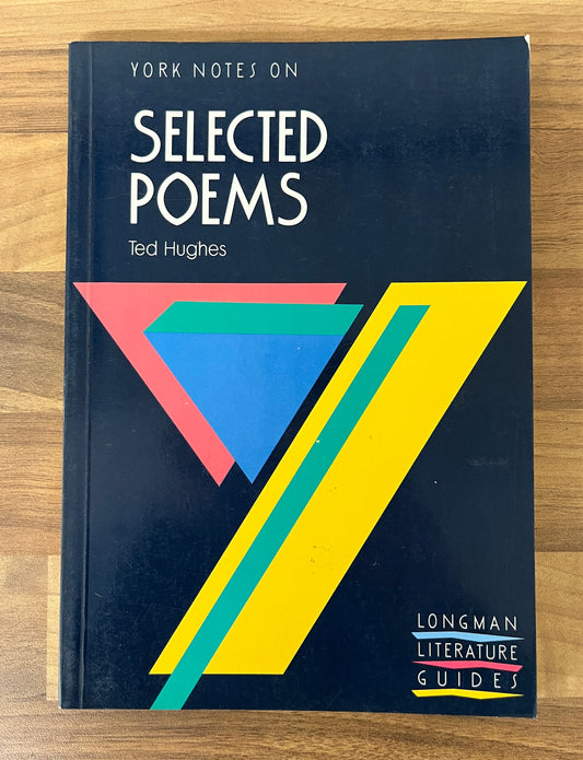 York Notes on Selected Poems by Ted Hughes (Longman Literature Guides)