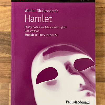 Top Notes: William Shakespeare’s Hamlet, HSC Advanced English Module B 2015-2020, 2nd Edition