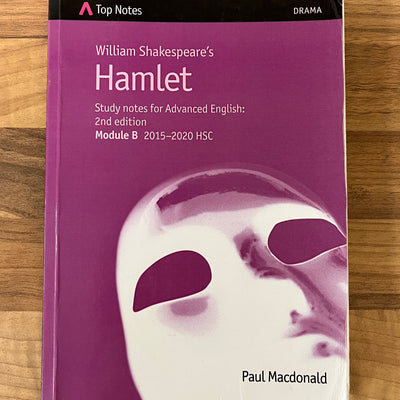 Top Notes: William Shakespeare’s Hamlet, HSC Advanced English Module B 2015-2020, 2nd Edition