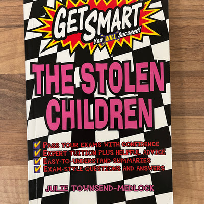 Get Smart Study Guide: The Stolen Children Edited by Carmel Bird, Notes by Julie Townsend-Medlock