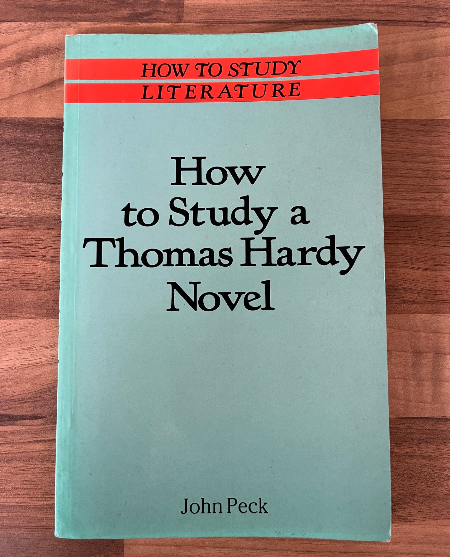 How To Study Literature: How to Study a Thomas Hardy Novel by Joh  Peck