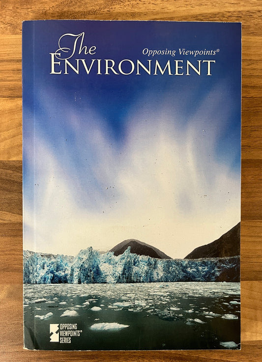 Opposing Viewpoints Series: The Environment Edited by Louise I. Gerdes