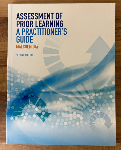 Assessment of Prior Learning: A Practitioner's Guide, 2nd Edition by Malcolm Day