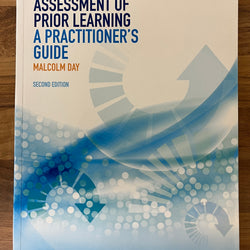 Assessment of Prior Learning: A Practitioner's Guide, 2nd Edition by Malcolm Day
