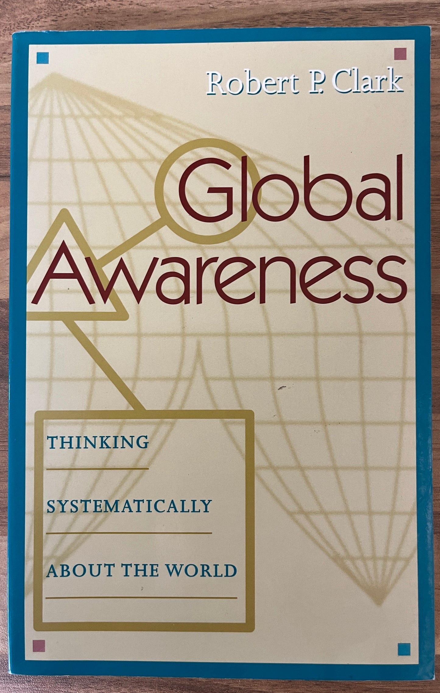 Global Awareness : Thinking Systematically about the World by Robert Clark
