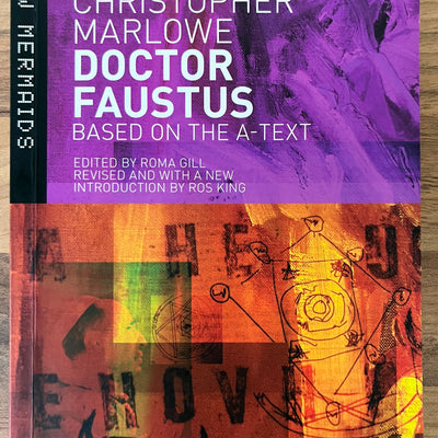 Doctor Faustus, Based on the A-Text (New Mermaids) by Christopher Marlowe