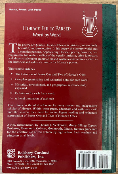 Horace Fully Parsed Word by Word: Books I and II of Horace Odes Grammatically Analyzed and Literally Translated