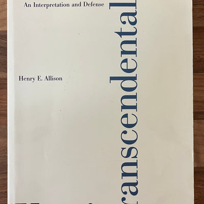 Kant’s Transcendental Idealism: An Interpretation and Defence by Henry E. Allison
