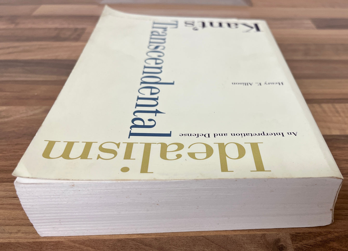 Kant’s Transcendental Idealism: An Interpretation and Defence by Henry E. Allison