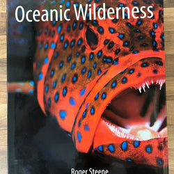 Oceanic Wilderness by Roger Steene (Inscription from Author on title page) HC/DJ