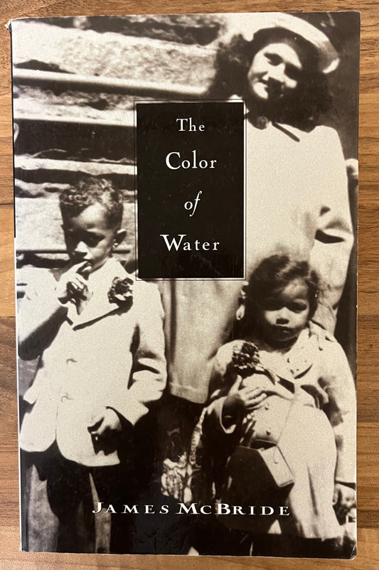 The Color of Water: A Black Man's Tribute to His White Mother by James McBride