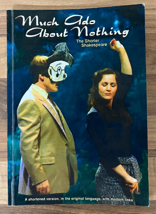 Shorter Shakespeare Much Ado About Nothing Adapted by Tracey Irish