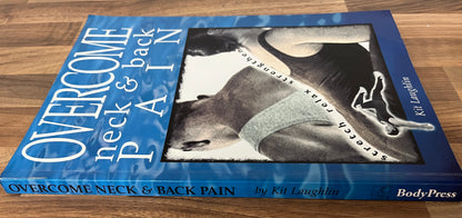 Overcome Neck and Back Pain, Stretch, Relax, Strengthen - Kit Laughlin