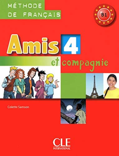 Amis et compagnie : Livre de l'eleve 4 (B1)