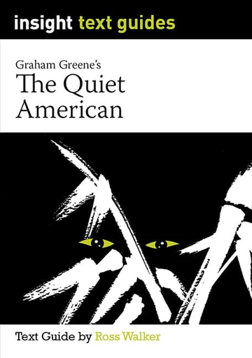 Insight Text Guides: Graham Green's The Quiet American