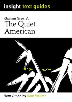 Insight Text Guides: Graham Green's The Quiet American