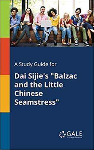 A Study Guide for Dai Sijie's "Balzac and the Little Chinese Seamstress