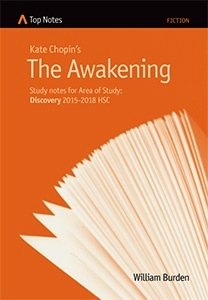 Top Notes: Kate Chopin's The Awakening, HSC Area of Study Discovery 2015-2018