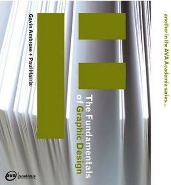 Fundamentals of Graphic Design by G. Ambrose and P. Harris