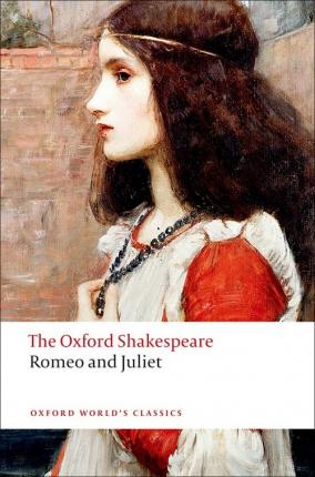 Oxford World’s Classics: Romeo and Juliet by William Shakespeare