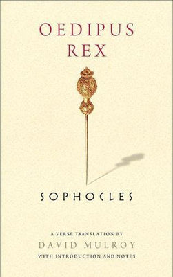Oedipus Rex by Sophocles, Translated by David Mulroy