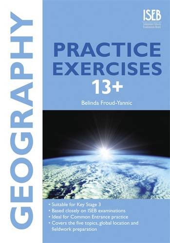 Geography Practice Exercises 13+ : Practice Exercises for Common Entrance Preparation